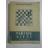 PARTIDE ALESE 1926-1946 - M.M. BOTVINNIC PARTIDE ALESE 1926-1946 - M.M. BOTVINNIC
